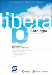 Libera. Antologia. Per il primo biennio delle Scuole superiori. Con ebook. Con espansione online. Vol. B