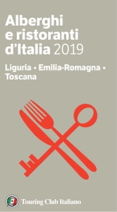 Liguria, Emilia-Romagna, Toscana - Alberghi e Ristoranti d Italia 2019