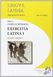 Lingua latina per se illustrata. Exercitia latina. Per i Licei e gli Ist. magistrali. Con espansione online. Vol. 1