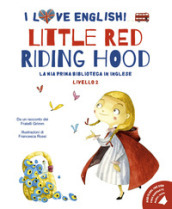 Little Red Riding Hood da un racconto dei fratelli Grimm. Livello 2. Ediz. italiana e inglese. Con audiolibro