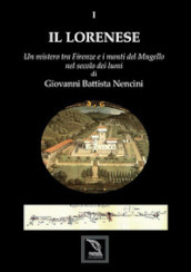 Il Lorenese. Un mistero tra Firenze e i monti del Mugello nel secolo dei lumi