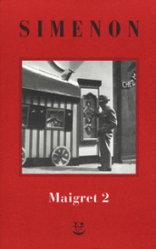 I Maigret: Il cane giallo-Il crocevia delle Tre Vedove-Un delitto in Olanda-All insegna di Terranova-La ballerina del Gai-Moulin. 2.