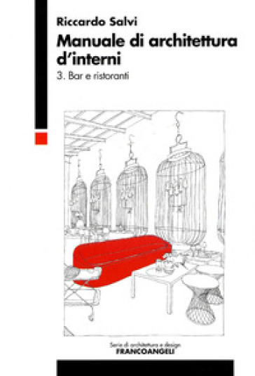 Manuale di architettura d'interni. 3: Bar e ristoranti