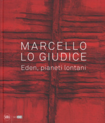 Marcello Lo Giudice. Eden, pianeti lontani. Ediz. a colori