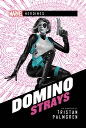 Marvel - Heroines - Domino: Strays