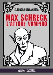 Max Schreck, l attore vampiro