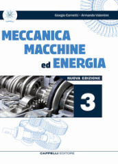 Meccanica macchine ed energia. Meccanica meccatronica. Per le Scuole superiori. Vol. 3