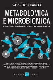 Metabolomica e microbiomica. La medicina personalizzata dal feto all adulto