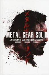 Metal Gear Solid. Un opera di culto di Hideo Kojima