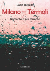 Milano  Termoli - Racconto a più fermate
