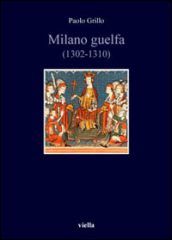 Milano guelfa (1302-1310)