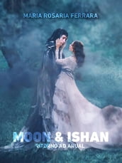 Moon & Ishan - Ritorno ad Arual