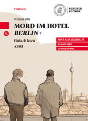 Mord im Hotel Berlin+. Livello A2/B1. Con CD-Audio
