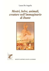 Mostri, belve, animali, creature nell immaginario di Dante