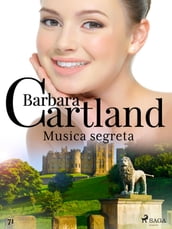 Musica segreta (La collezione eterna di Barbara Cartland 71)