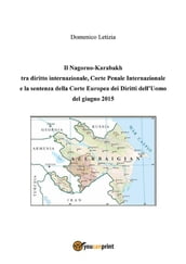 Il Nagorno-Karabakh tra diritto internazionale, Corte Penale Internazionale e la sentenza della Corte Europea dei Diritti dell Uomo del giugno 2015