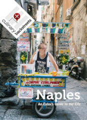 Naples: an eater s guide to the city