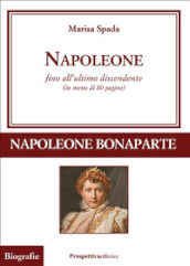 Napoleone fino all ultimo discendente (in meno di 80 pagine)
