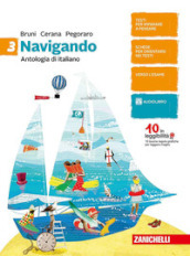 Navigando. Antologia di italiano. Per la Scuola media. Con aggiornamento online. Vol. 3