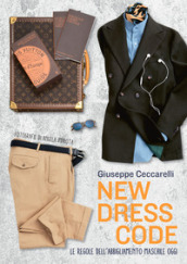 New dress code. Le regole dell abbigliamento maschile oggi