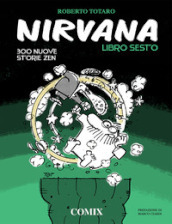 Nirvana. Libro sesto. 300 nuove storie zen