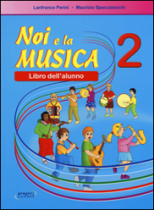 Noi e la musica. Libro dell alunno. Vol. 2