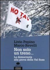 Non solo un treno... La democrazia alla prova della Val Susa