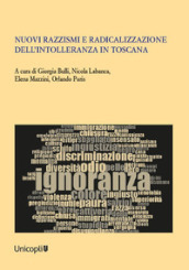 Nuovi razzismi e radicalizzazione dell intolleranza in Toscana