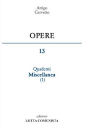 Opere. 13: Quaderni miscellanea