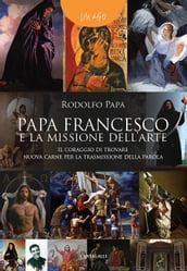 Papa Francesco e la missione dell arte