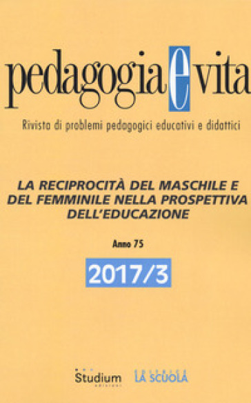 Pedagogia e vita (2017). 3: La reciprocità del maschile e del femminile nella prospettiva dell'educazione