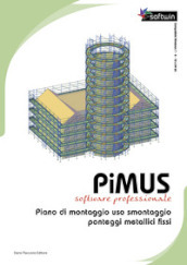 PiMUS. Piano di montaggio, uso e smontaggio per ponteggi metallici fissi. Con Contenuto digitale per download