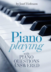 Piano playing with piano questions answered