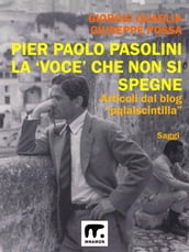 Pier Paolo Pasolini - La voce che non si spegne