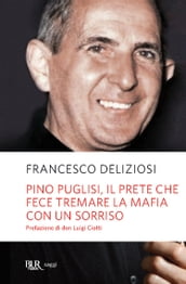 Pino Puglisi, il prete che fece tremare la mafia con un sorriso