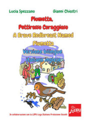 Piumetta pettirosso coraggioso-A brave redbreast named piumetta. Ediz. italiana e inglese