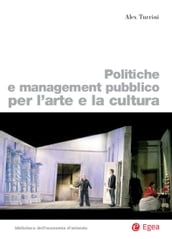 Politiche e management pubblico per l arte e la cultura