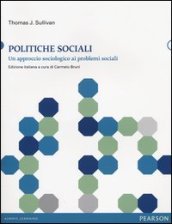Politiche sociali. Un approccio sociologico ai problemi sociali