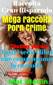 Porn Crime: Mega raccolta Porn Crime