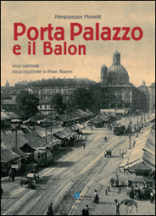 Porta Palazzo e il Balon nelle cartoline della collezione Piero Bianchi