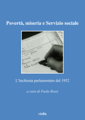 Povertà, miseria e servizio sociale. L Inchiesta parlamentare del 1952