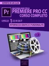 Premiere Pro CC corso completo. Volume 1