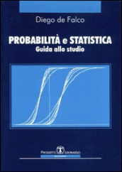 Probabilità e statistica. Guida allo studio