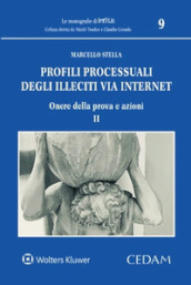 Profili processuali degli illeciti via internet. 2: Onere della prova e azioni