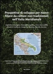 Prospettive di sviluppo per nuove filiere da colture non tradizionali nell Italia meridionale