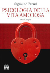 Psicologia della vita amorosa. Ediz. integrale