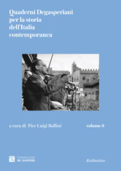 Quaderni degasperiani per la storia dell Italia contemporanea. 6.