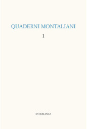 Quaderni montaliani. 1.