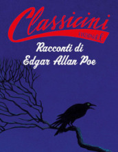 Racconti di Edgar Allan Poe. Classicini. Ediz. a colori