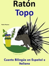 Racconto Bilingue in Spagnolo e Italiano: Topo - Ratón